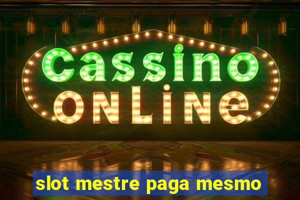 slot mestre paga mesmo